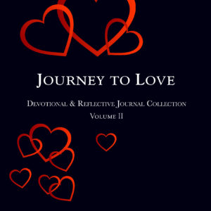 Journey to Love Devotional & Reflection Journal, Volume II